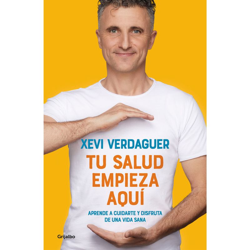 GRIJALBO - Libro Tu Salud Empieza Aqui - Xevi Verdaguer