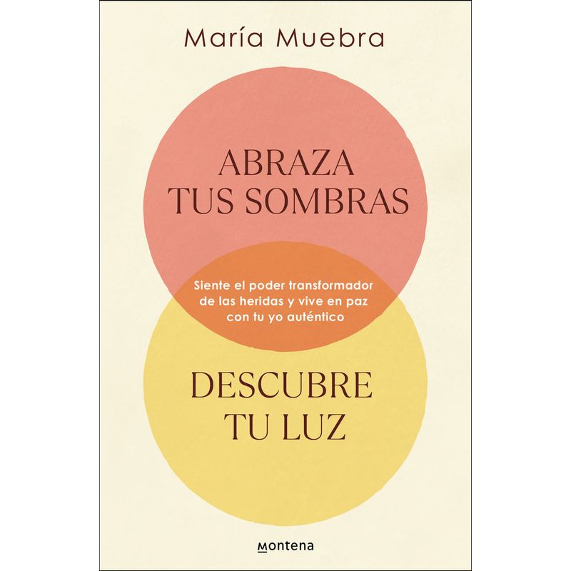 MONTENA - Abraza Tus Sombras Descubre Tu Luz - María Muebra