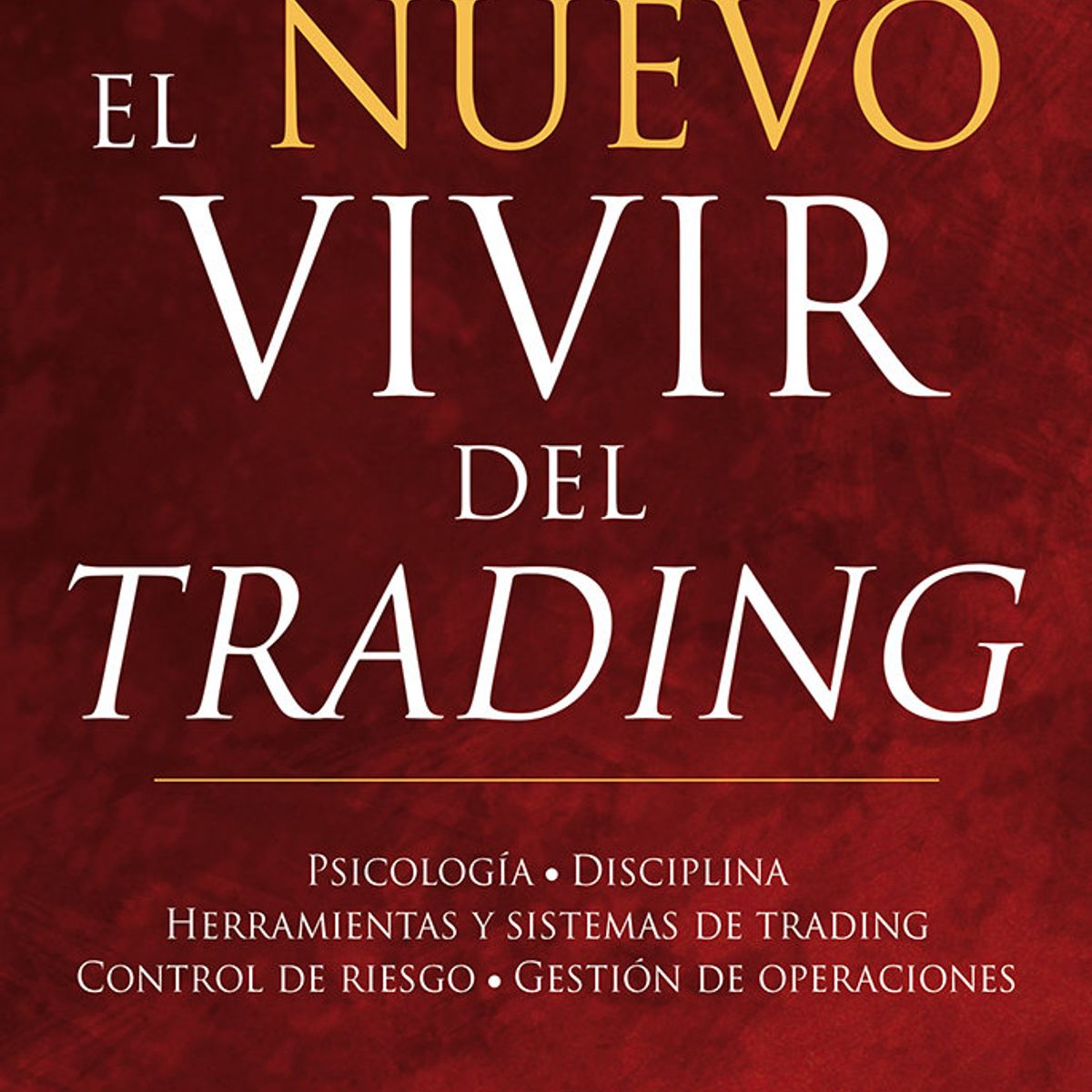 EDICIONES OBELISCO - Libro El Nuevo Vivir Del Trading - Alexander Elder