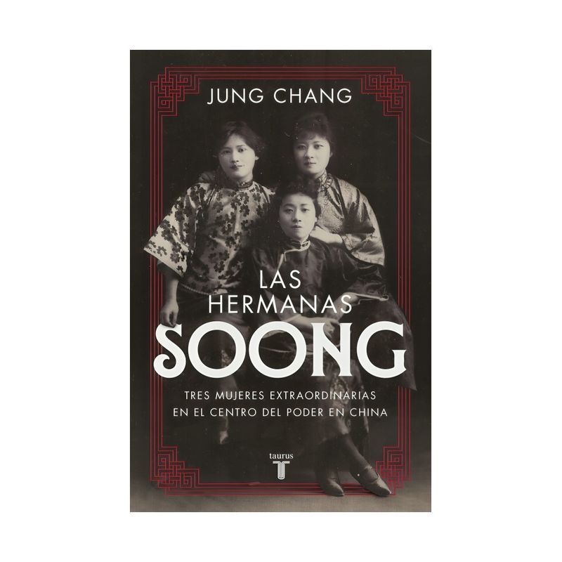 TOP10BOOKS - LIBRO LAS HERMANAS SOONG / JUNG CHANG / TAURUS
