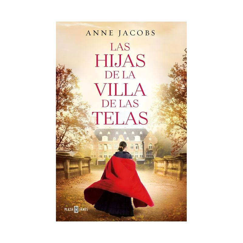 TOP10BOOKS - LIBRO LAS HIJAS DE LA VILLA DE LAS TELAS / ANNE JACOBS / PLAZA & JANES