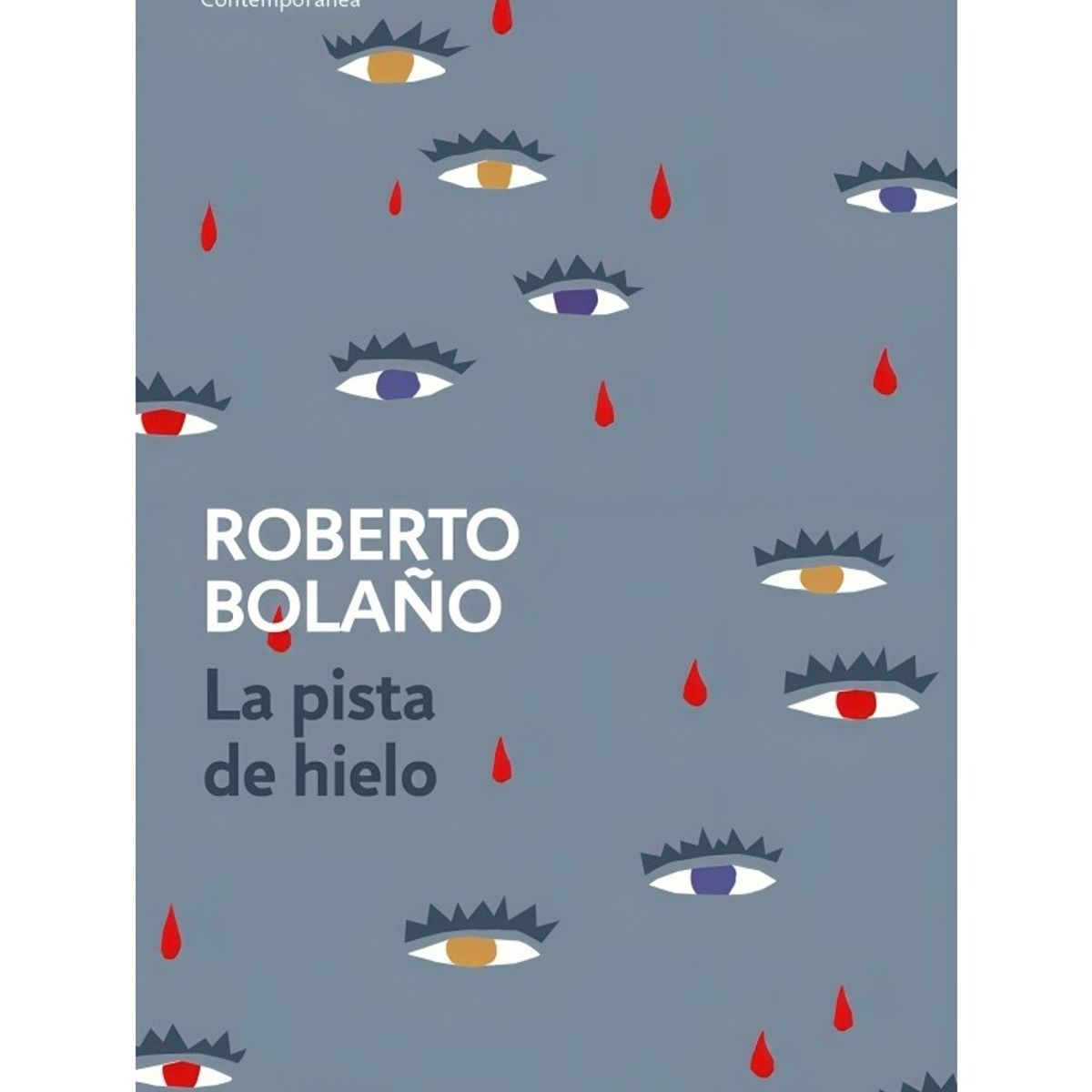TOP10BOOKS - LIBRO LA PISTA DE HIELO / ROBERTO BOLAÑO / DEBOLSLLO