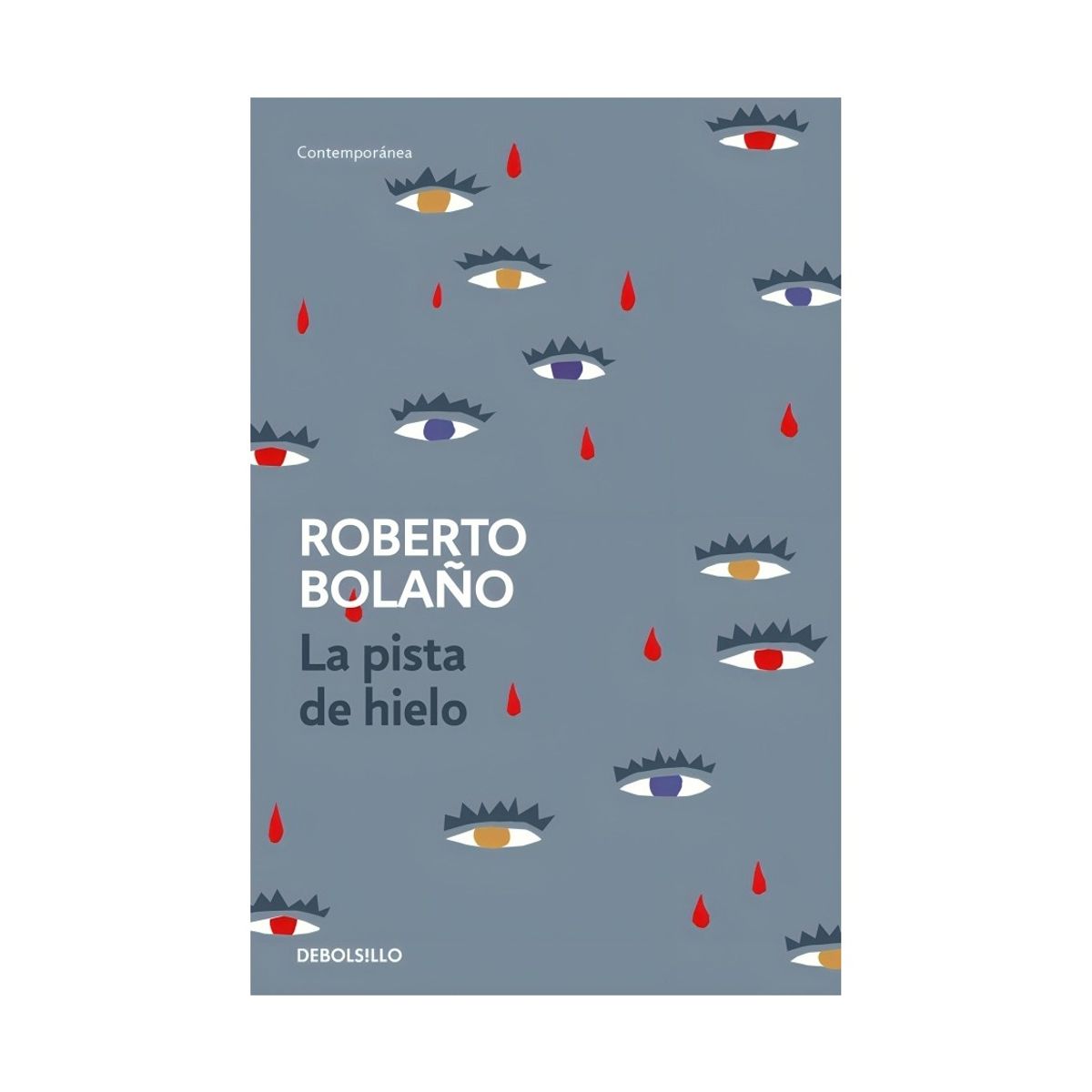 TOP10BOOKS - LIBRO LA PISTA DE HIELO / ROBERTO BOLAÑO / DEBOLSLLO