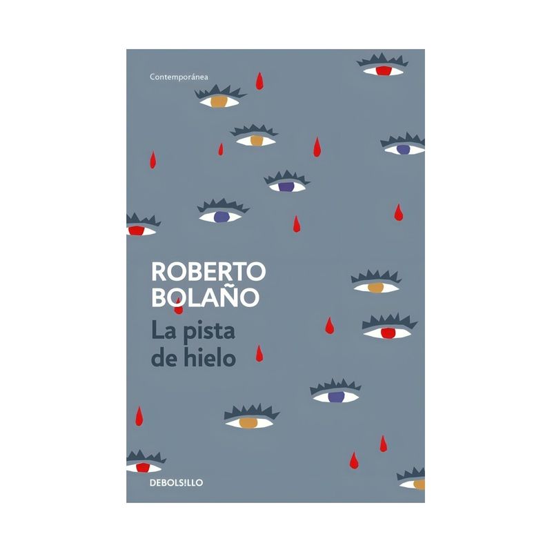 TOP10BOOKS - LIBRO LA PISTA DE HIELO / ROBERTO BOLAÑO / DEBOLSLLO
