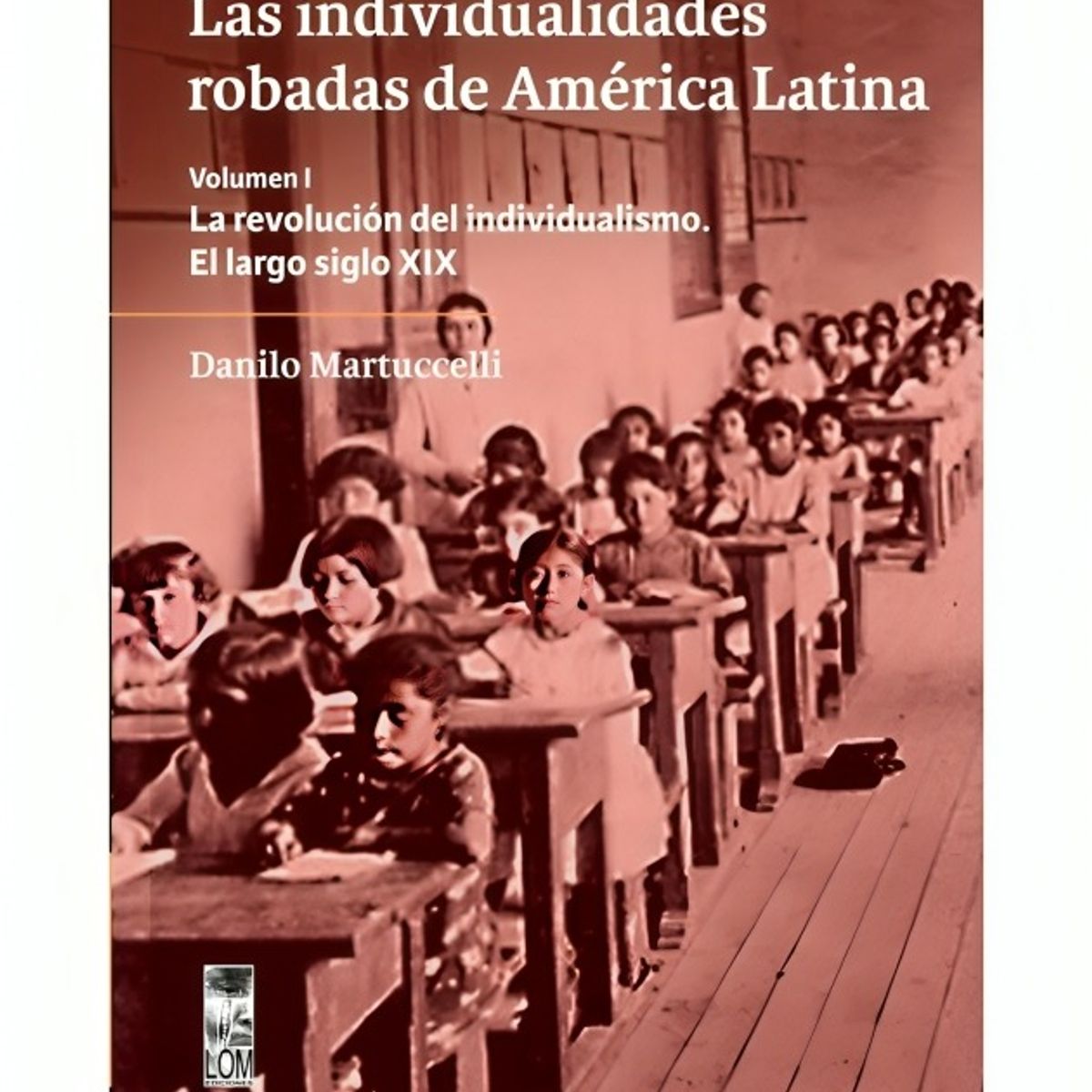 TOP10BOOKS - LIBRO Las Individualidades Robadas De América Latina. Volumen I