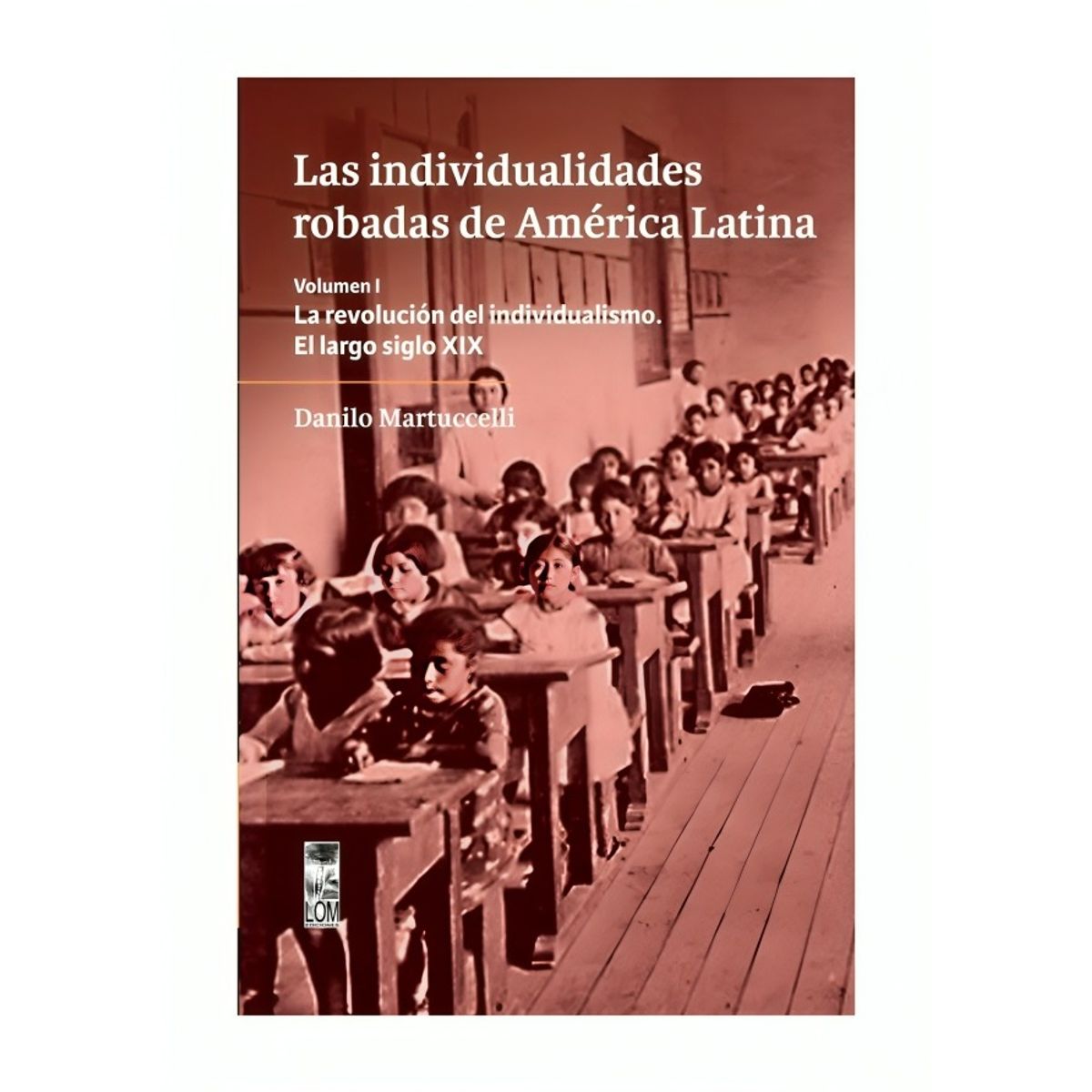 TOP10BOOKS - LIBRO Las Individualidades Robadas De América Latina. Volumen I