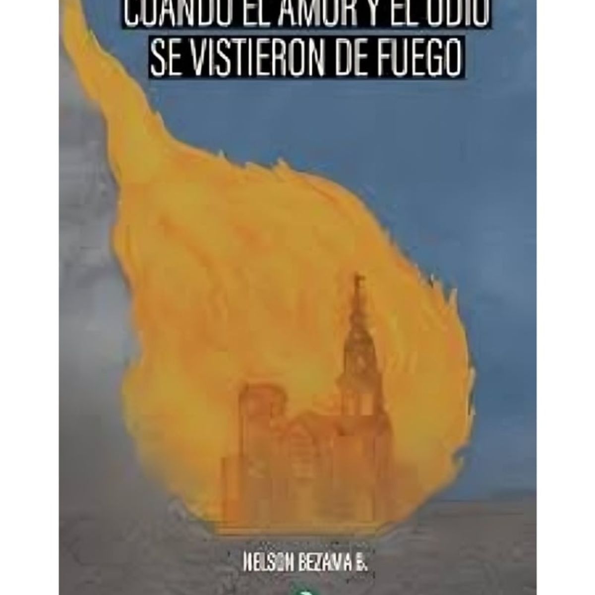 TOP10BOOKS - LIBRO Cuando El Amor Y El Odio Se Vistieron De Fuego