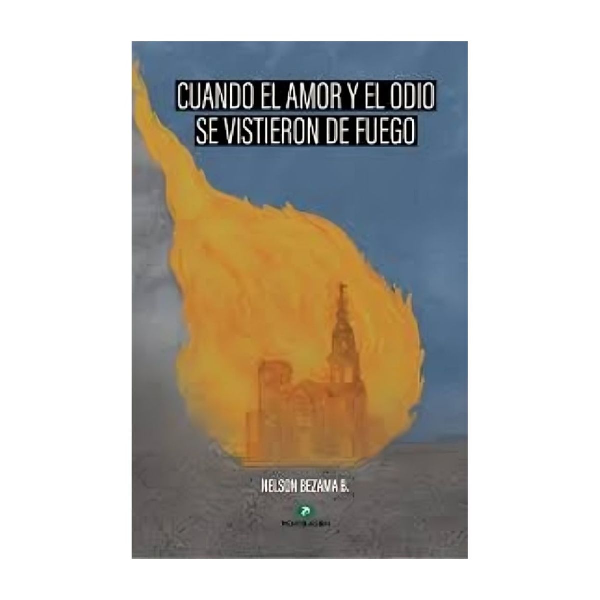 TOP10BOOKS - LIBRO Cuando El Amor Y El Odio Se Vistieron De Fuego