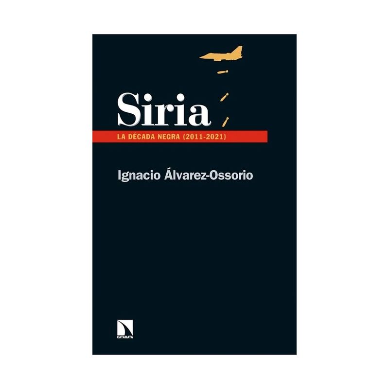 TOP10BOOKS - LIBRO SIRIA / IGNACIO ALVAREZ-OSSORIO / CATARATA