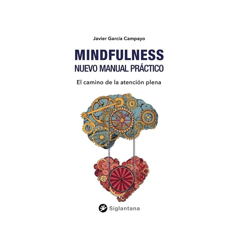 TOP10BOOKS - LIBRO MINDFULNESS NUEVO MANUAL PRACTICO / CAMPAYO, JAVIER GARCIA / SIGLANTANA