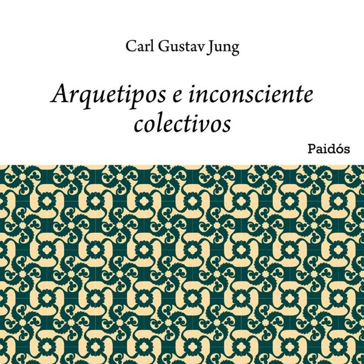 PAIDOS - Libro Arquetipos E Inconsciente Colectivo - Carl G. Jung
