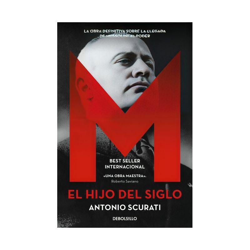 TOP10BOOKS - LIBRO M. EL HIJO DEL SIGLO / ANTONIO SCURATI / DEBOLSLLO