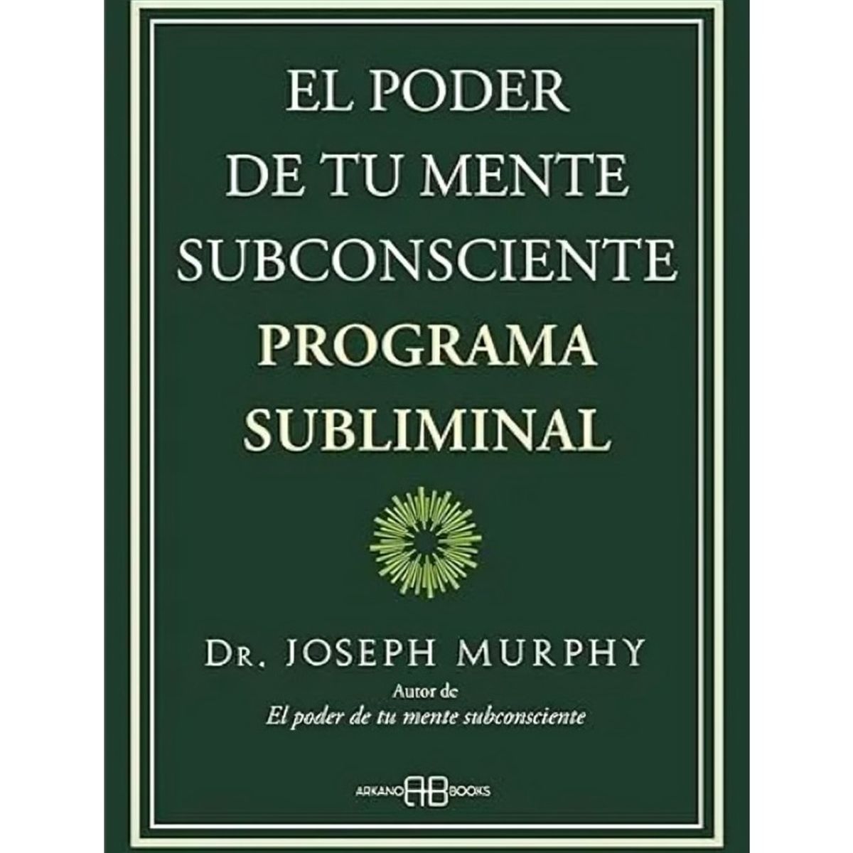 TOP10BOOKS - LIBRO El Poder De Tu Mente Subconsciente. Programa Subliminal