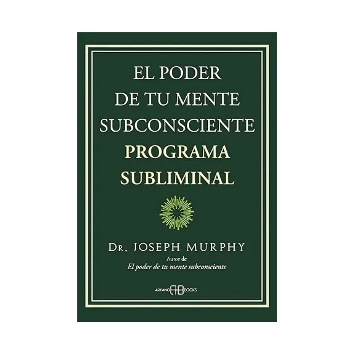 TOP10BOOKS - LIBRO El Poder De Tu Mente Subconsciente. Programa Subliminal
