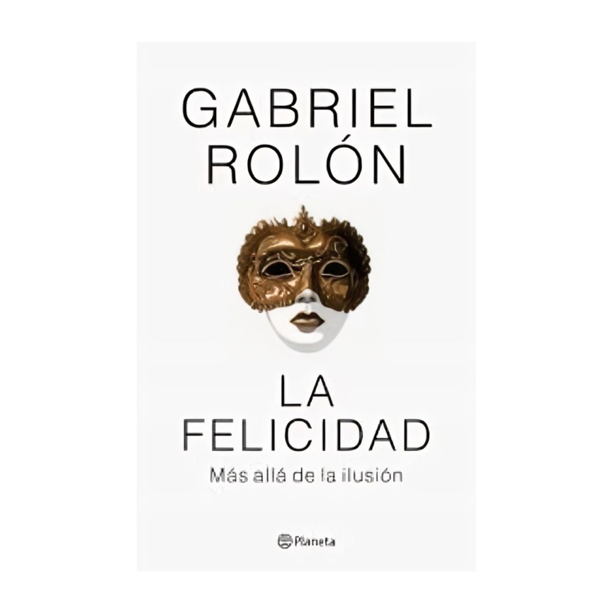 TOP10BOOKS - LIBRO La Felicidad. Más Allá De La Ilusión