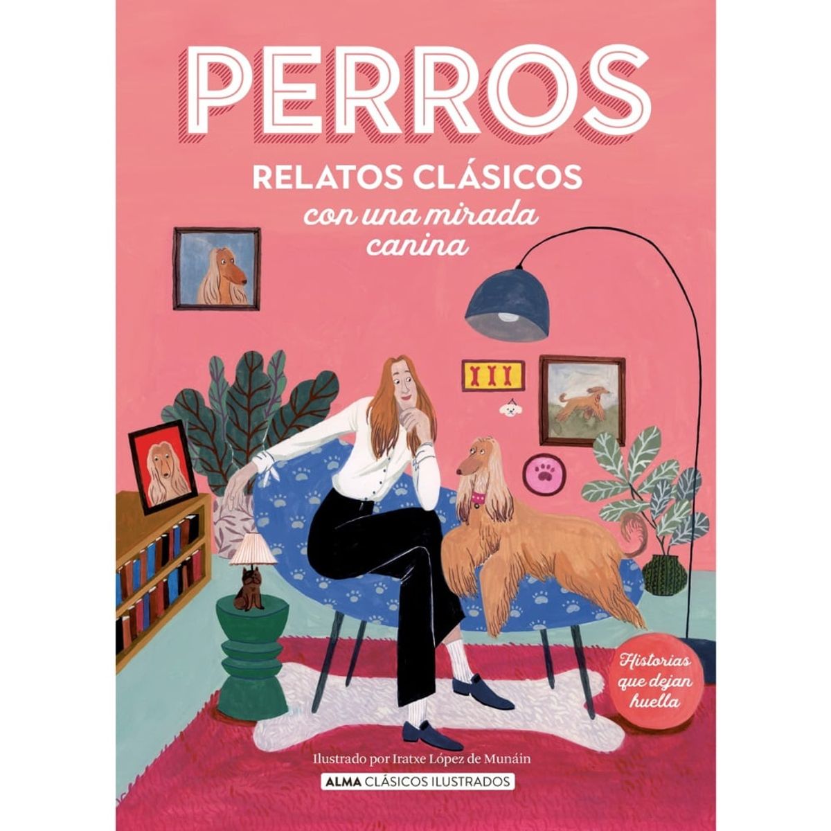ALMA - Libro PERROS RELATOS CLÁSICOS CON UNA MIRADA CANINA
