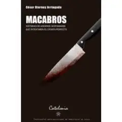 EDITORIAL CATALONIA - Macabros - César Biernay Arriagada