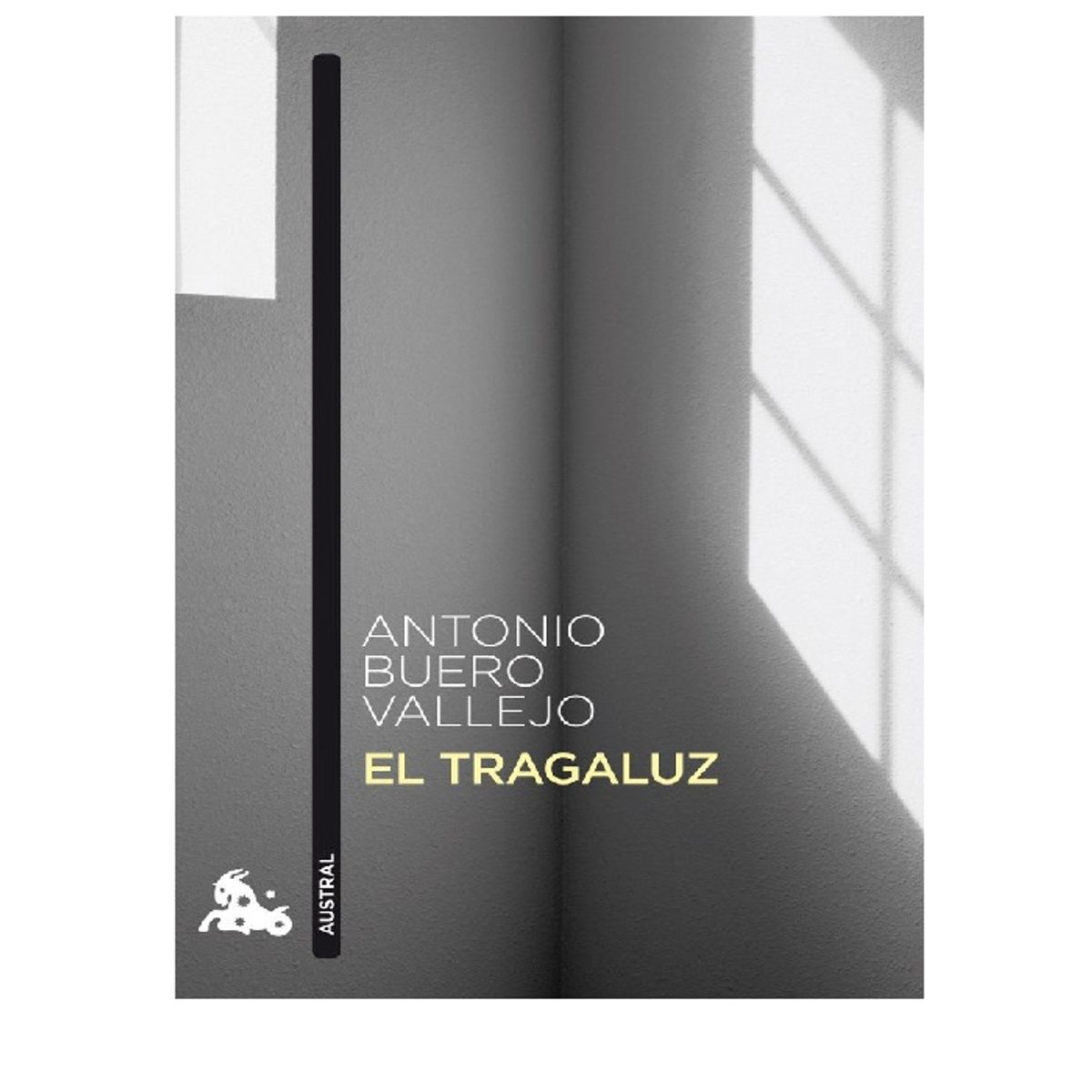 AUSTRAL - EL TRAGALUZ ANTONIO BUERO VALLEJO