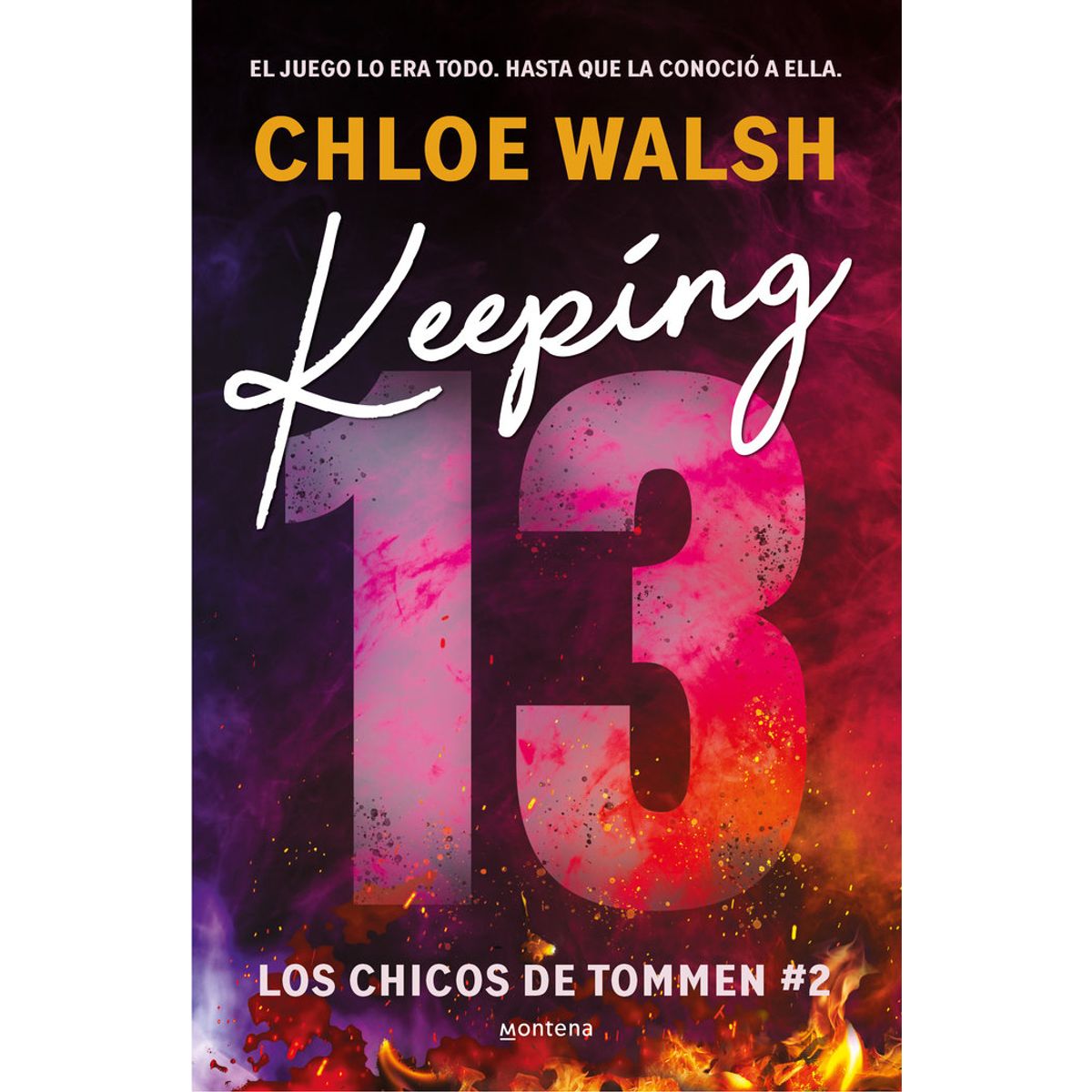 MONTENA - Libro Keeping 13 (Los chicos de Tommen 2) - Chloe Walsh