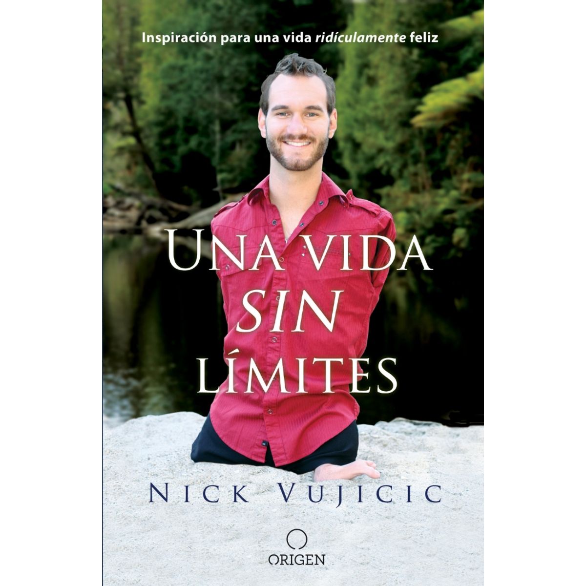 ORIGEN - Libro Una vida sin límites - Nick Vujicic