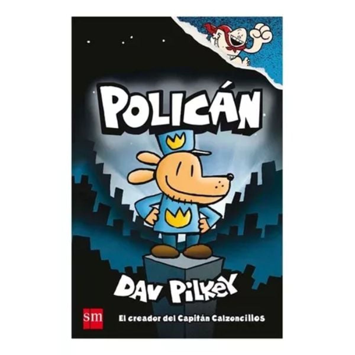 Ediciones SM - Policán Hombre Perro Dogman - Dav Pilkey - Sm Editorial