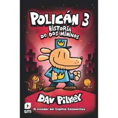 Ediciones SM - Hombre Perro Policán 3 Historia De Dos Mininos - Dav Pilkey