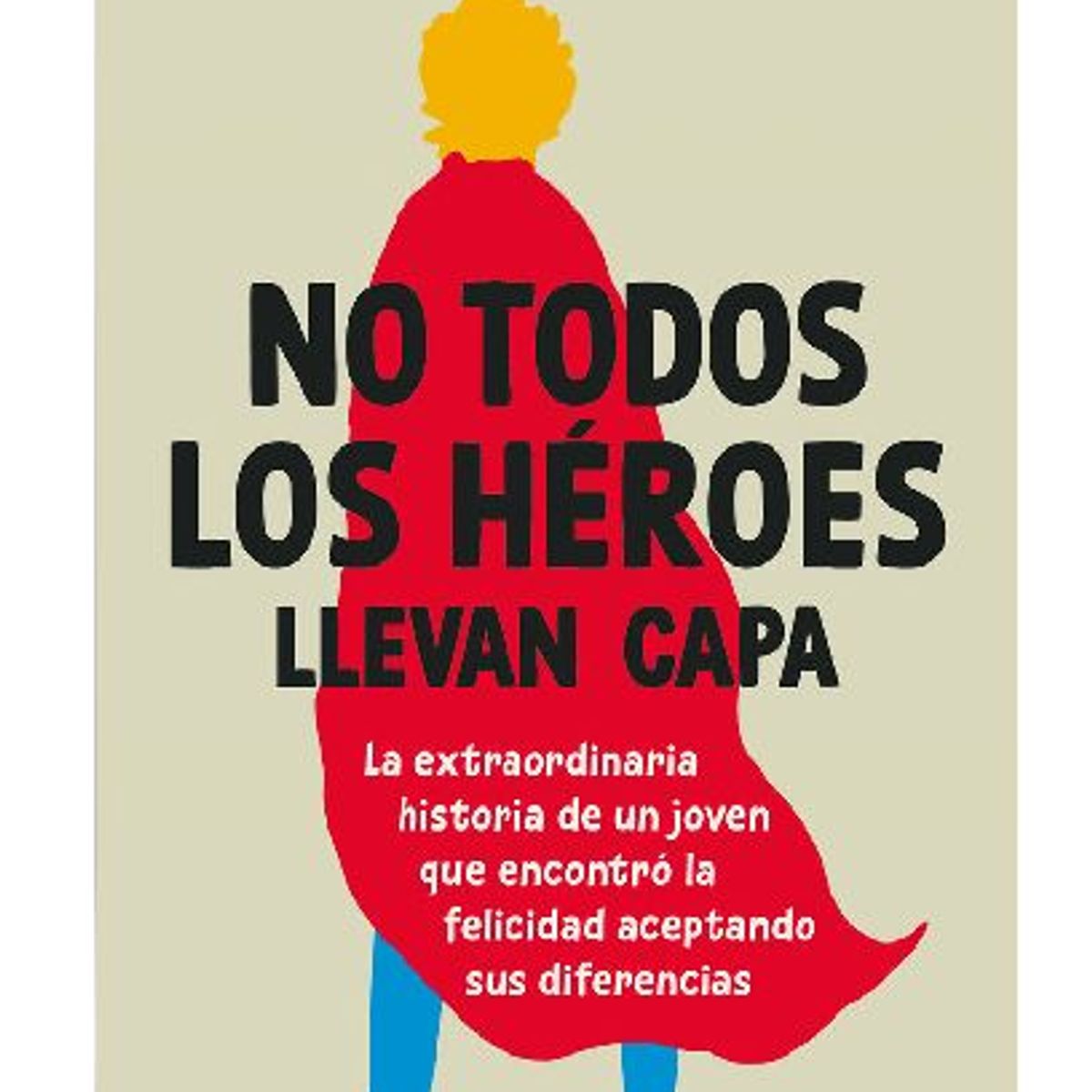 VERGARA - NO TODOS LOS HEROES LLEVAN CAPA