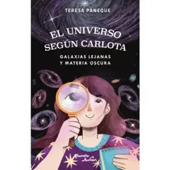PLANETA JUNIOR - El Universo Según Carlota 4 Galaxias Lejanas Materia Oscura