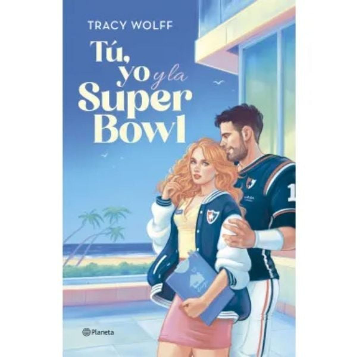 EDITORIAL PLANETA - Tu Yo Y La Super Bowl Wolff Tracy- Editorial Planeta