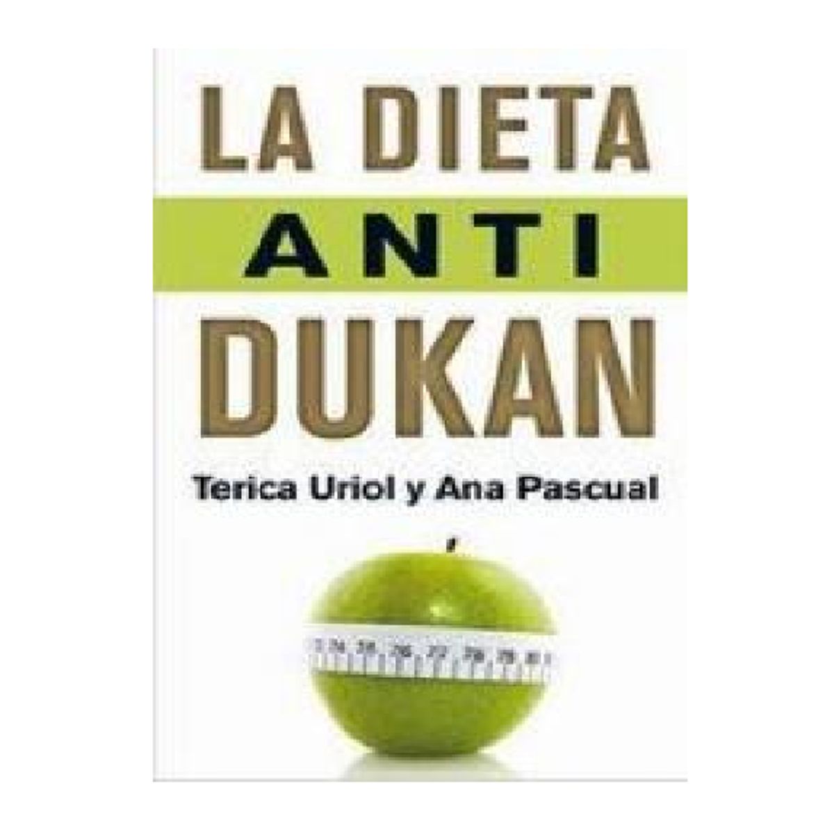 EDICIONES B - LA DIETA ANTI DUKAN TERICA URIOL