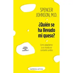 EMPRESA ACTIVA - Libro ¿Quién se ha llevado mi queso? - Spencer Johnson