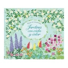 USBORNE - Jardines con vida y color