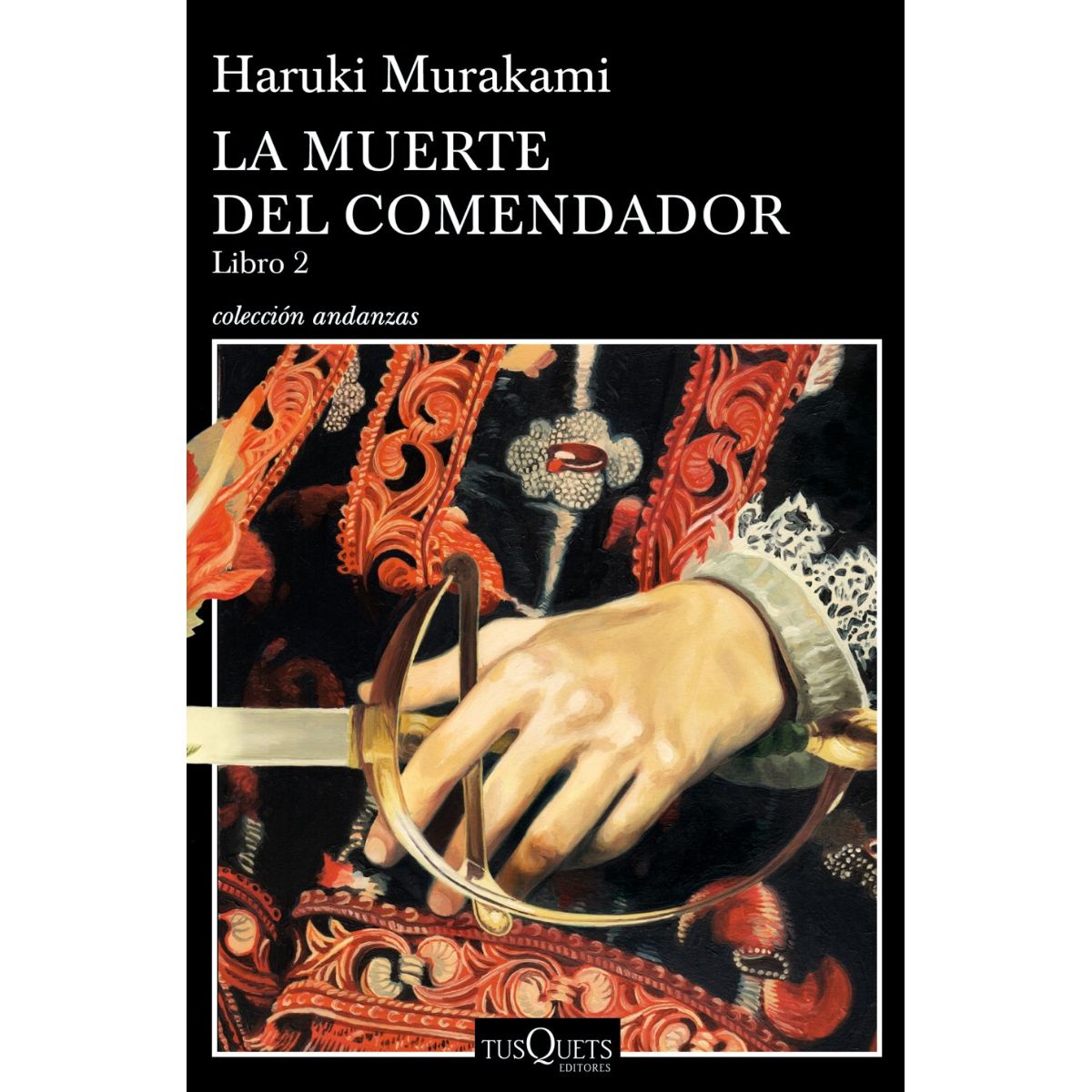 TUSQUETS - Libro La muerte del comendador 2 - Haruki Murakami