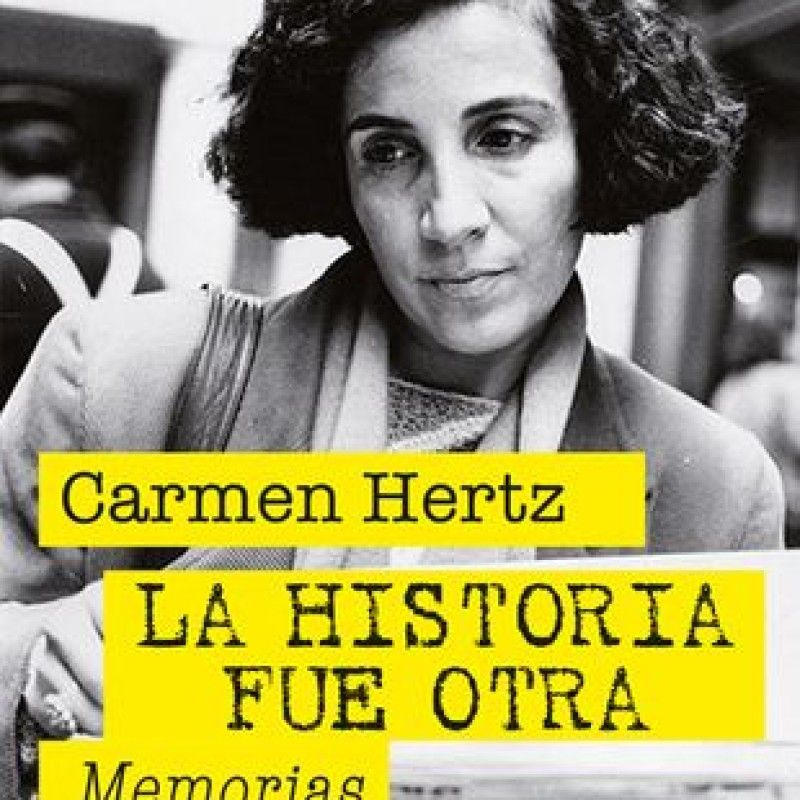GREENLIBROS - La Historia Fue Otra -Carmen Hertz