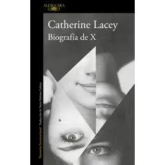 ALFAGUARA - Libro Biografía de X - Catherine Lacey