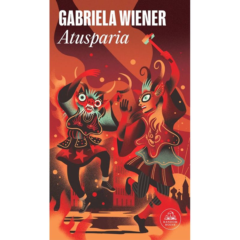 RANDOM HOUSE - Libro Atusparia - Gabriela Wiener Bravo
