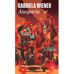 RANDOM HOUSE - Libro Atusparia - Gabriela Wiener Bravo