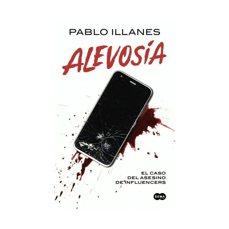 TOP10BOOKS - LIBRO ALEVOSIA / PABLO ILLANES TAPIA / SUMA DE LETRAS