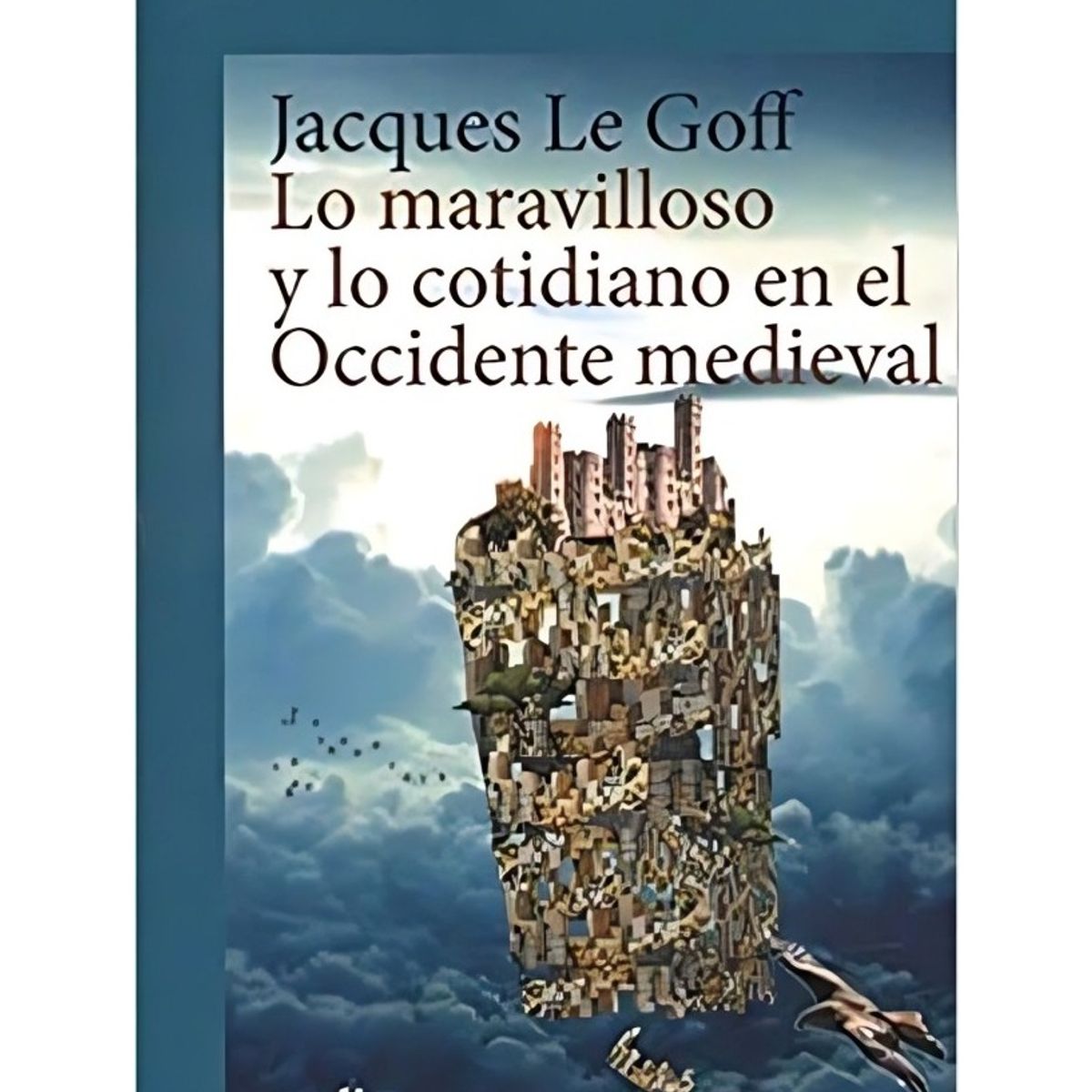 TOP10BOOKS - LIBRO Lo Maravilloso Y Lo Cotidiano En El Occidente Medieval
