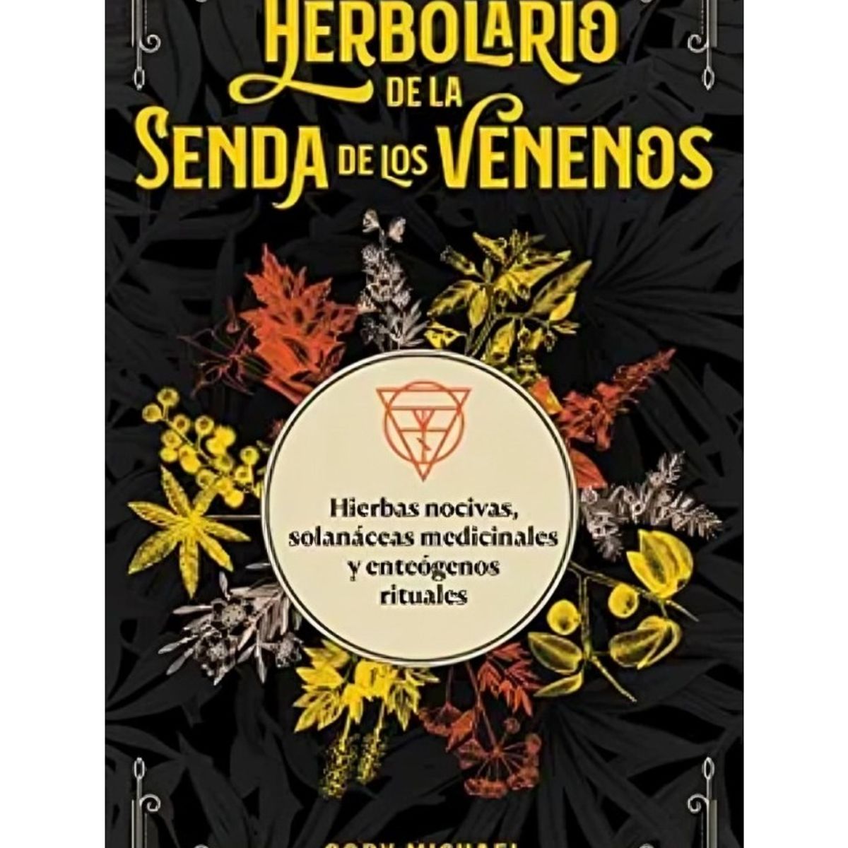 TOP10BOOKS - LIBRO Herbolario De La Senda De Los Venenos - Coby Michael