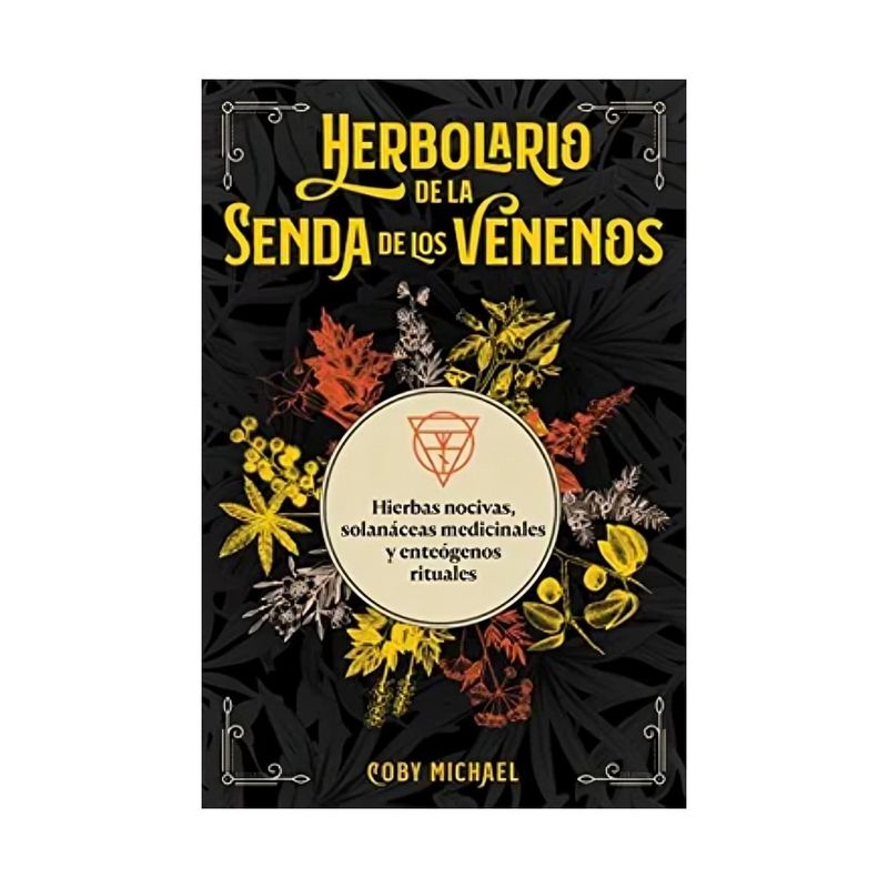 TOP10BOOKS - LIBRO HERBOLARIO DE LA SENDA DE LOS VENENOS / COBY MICHAEL / INNER TRADITIONS