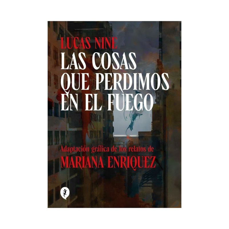 TOP10BOOKS - LIBRO COSAS QUE PERDIMOS EN EL FUEGO - NOVELA GRAFICA / MARIANA; NINE, LUCAS EN