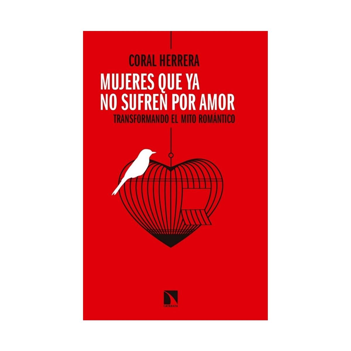 TOP10BOOKS - LIBRO Mujeres Que Ya No Sufren Por Amor - Coral Herrera