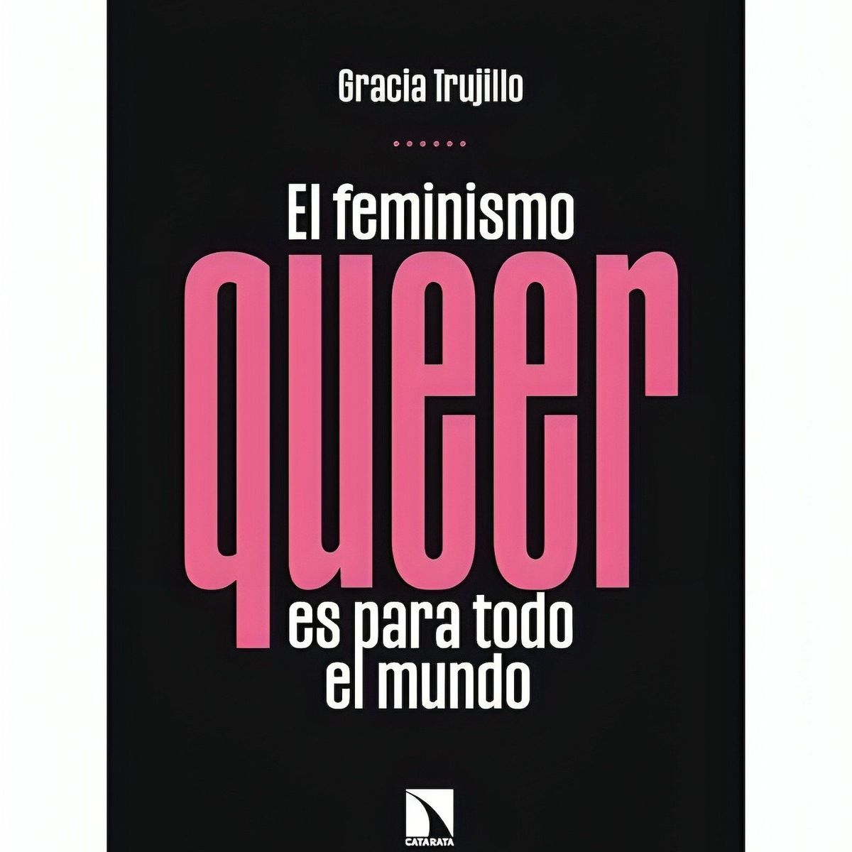 TOP10BOOKS - LIBRO El Feminismo q u e e r Es Para Todo El Mundo - GRACIA TRUJILLO