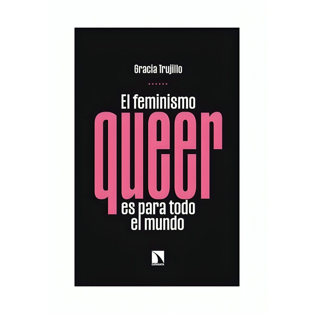 TOP10BOOKS - LIBRO El Feminismo q u e e r Es Para Todo El Mundo - GRACIA TRUJILLO