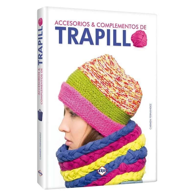 LEXUS - Libro Accesorios Y Complementos De Trapillo - Lexus