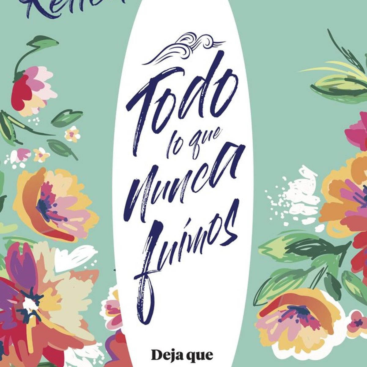 BOOKET - Libro Todo Lo Que Nunca Fuimos - Alice Kellen