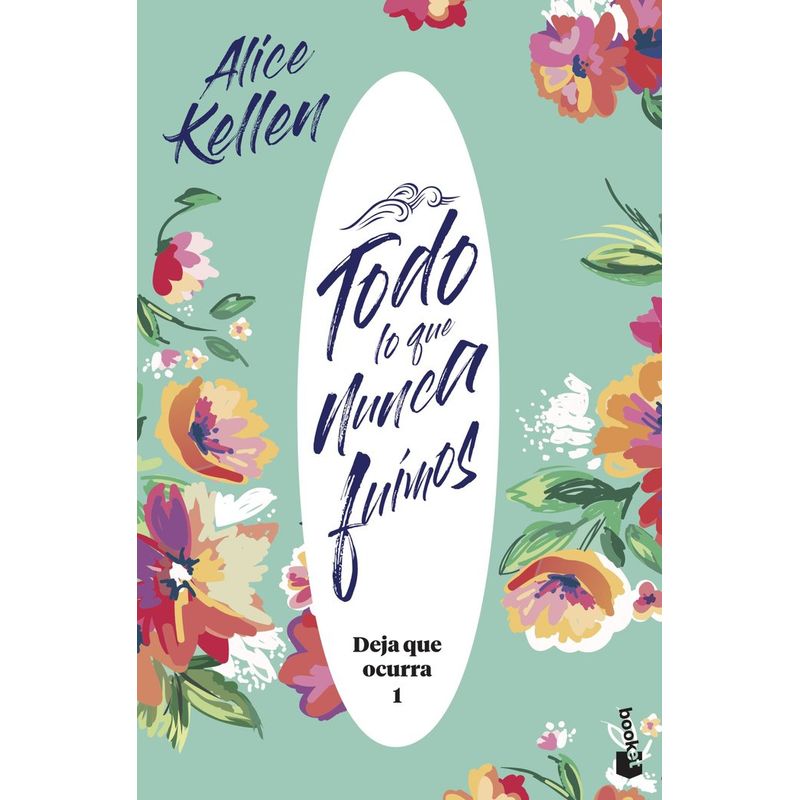 BOOKET - Libro Todo Lo Que Nunca Fuimos - Alice Kellen