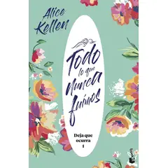 BOOKET - Libro Todo Lo Que Nunca Fuimos - Alice Kellen