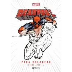 PLANETA COMIC - DEADPOOL PARA COLOREAR